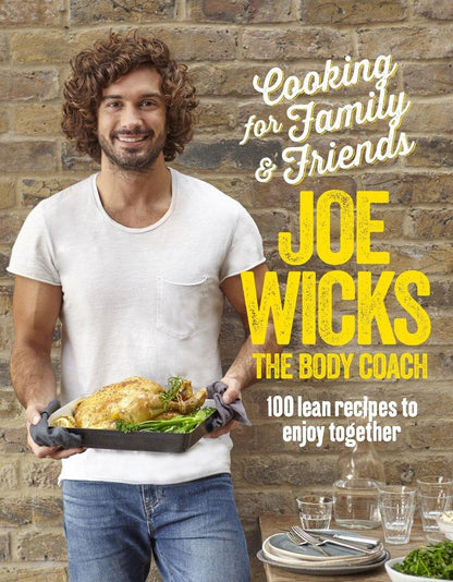 Cooking For Family And Friends 100 Lean Recipes To Enjoy Together By Joe Wicks - Hardcover Non Fiction Bluebird