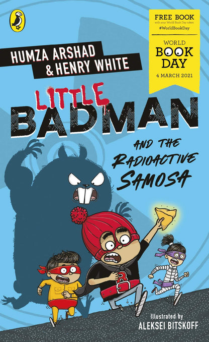 Little Badman and the Radioactive Samosa: World Book Day 2021 By Humza Arshad- Paperback - Age 5-7 5-7 Penguin