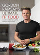 Gordon Ramsay's Ultimate Fit Food: Mouth-watering recipes to fuel you for life - Non Fiction - Hardback