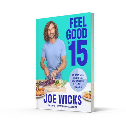 Feel Good in 15: Health Hack, Workouts & 15-Minute Recipes by Joe Wicks - Non Fiction - Hardback Non-Fiction HarperCollins Publishers