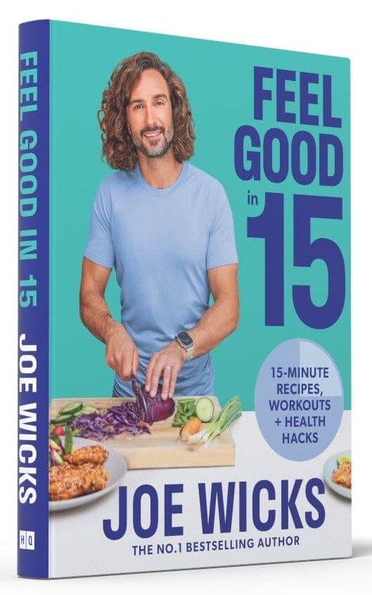 Feel Good in 15: Health Hack, Workouts & 15-Minute Recipes by Joe Wicks - Non Fiction - Hardback Non-Fiction HarperCollins Publishers