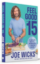 Feel Good in 15: Health Hack, Workouts & 15-Minute Recipes by Joe Wicks - Non Fiction - Hardback Non-Fiction HarperCollins Publishers