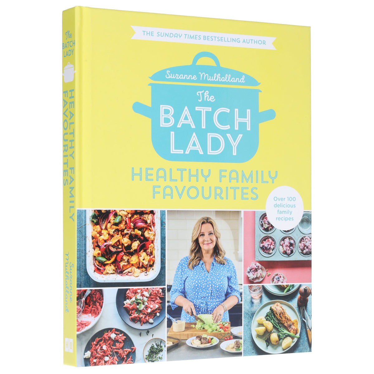 The Batch Lady: Healthy Family Favourites Over 100 simple, delicious recipes by Suzanne Mulholland - Non Fiction - Hardback