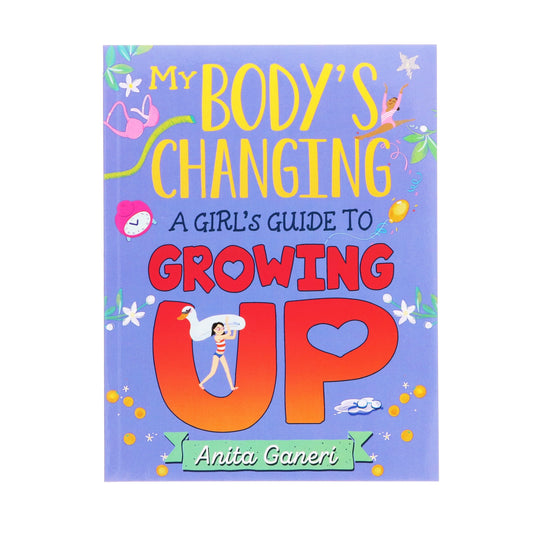 My Body's Changing Series: A Girl's Guide to Growing Up By Anita Ganeri - Ages 7-12 - Paperback 7-9 Hachette