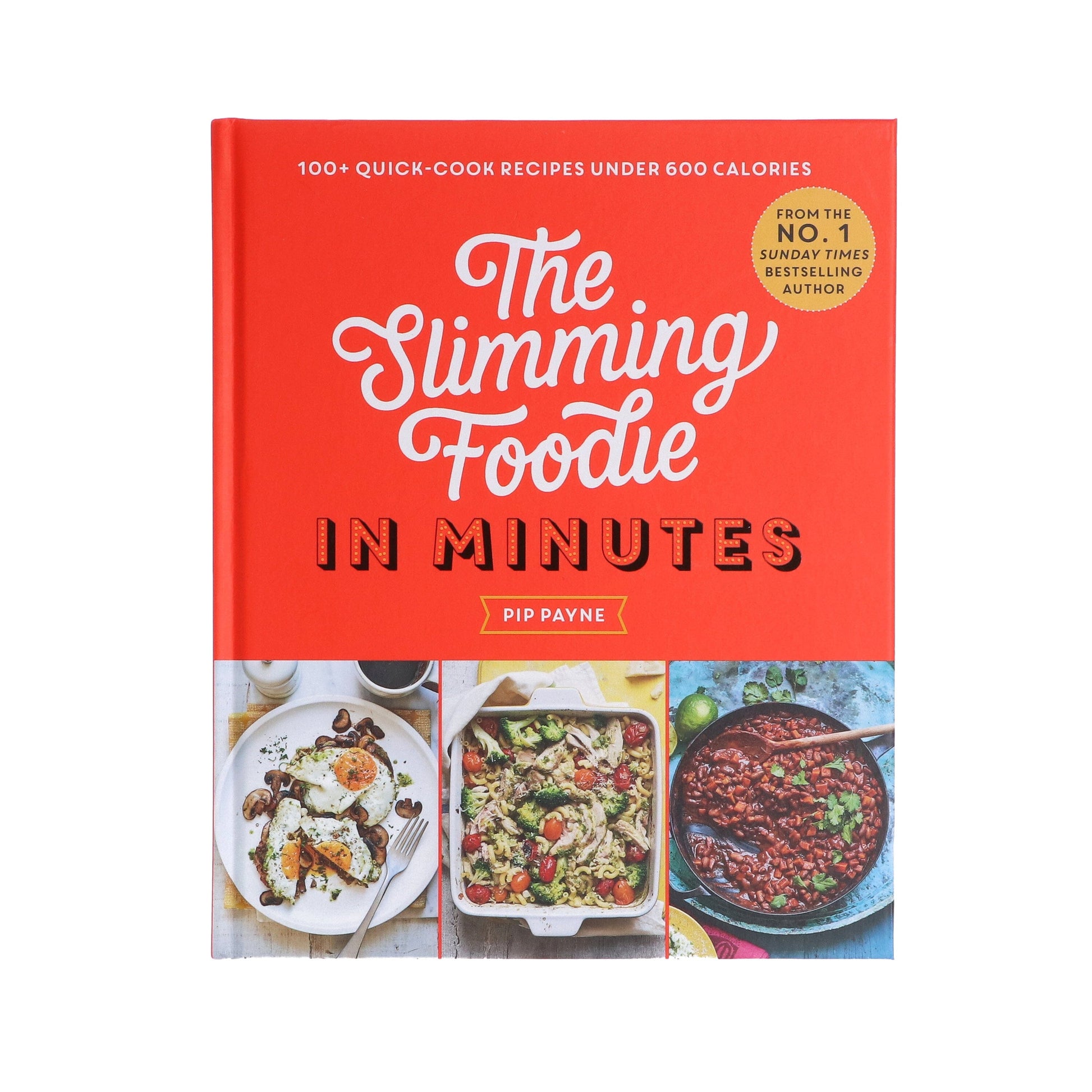 The Slimming Foodie in Minutes: 100+ quick-cook recipes under 600 calories By Pip Payne - Non Fiction - Hardback Non-Fiction Hachette