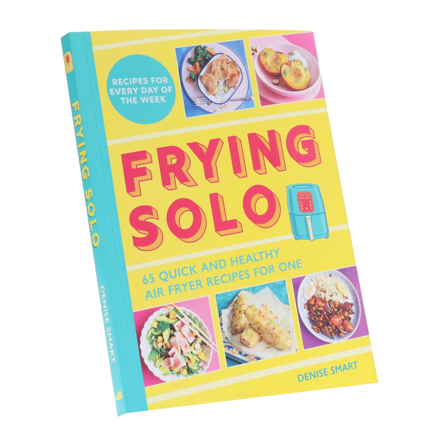 Frying Solo: 65 Quick and Healthy Air Fryer Recipes for One by Denise Smart - Non Fiction - Paperback