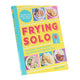 Frying Solo: 65 Quick and Healthy Air Fryer Recipes for One by Denise Smart - Non Fiction - Paperback