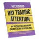 Day Trading Attention: How to Actually Build Brand and Sales in the New Social Media World by Gary Vaynerchuk - Non Fiction - Hardback